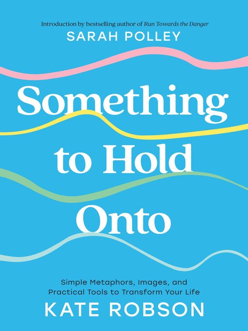 Title details for Something to Hold Onto by Kate Robson - Available